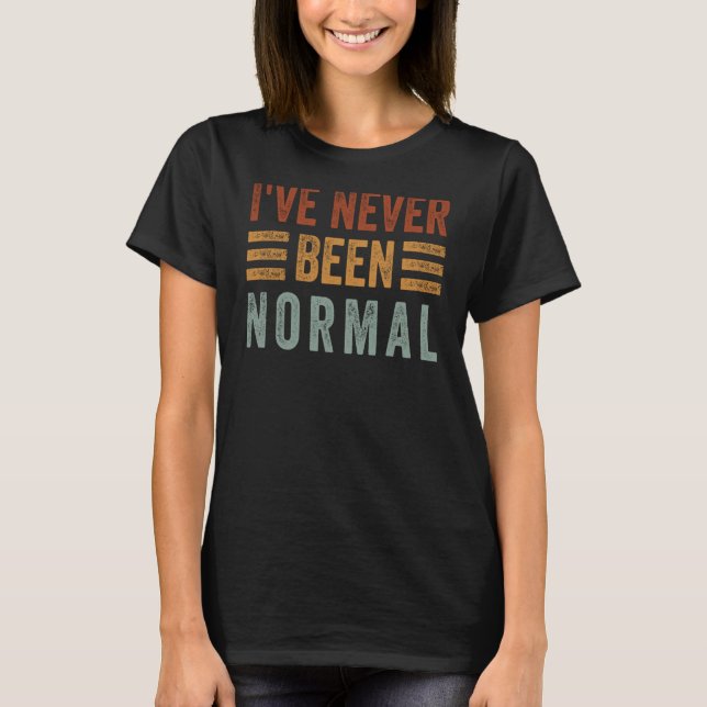 Camiseta Eu nunca fui uma Ironia Normal dizendo 1 (Frente)