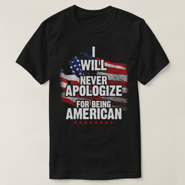 Camiseta Eu Nunca Me Desculparei Por Ser Americano (Frente do Design)