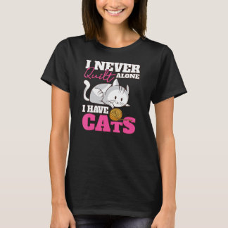 Camiseta Eu Nunca Me Inclino Sozinho Eu Tenho Cats Quilters
