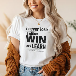 Camiseta Eu Nunca Perco Eu Ou Vencio Ou Aprendo Motivaciona