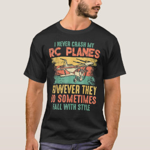 Camiseta Eu Nunca Prenco Meus Aviões Rc Eles Caiam Com Esti