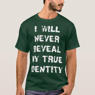 Camiseta Eu Nunca Revelarei Meu Verdadeiro Espião De Identi