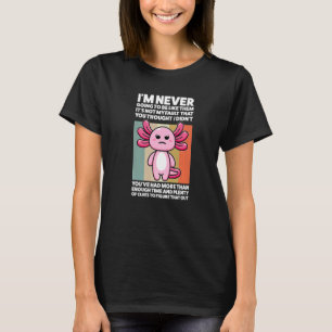 Camiseta Eu nunca serei como os Axolotls Animal