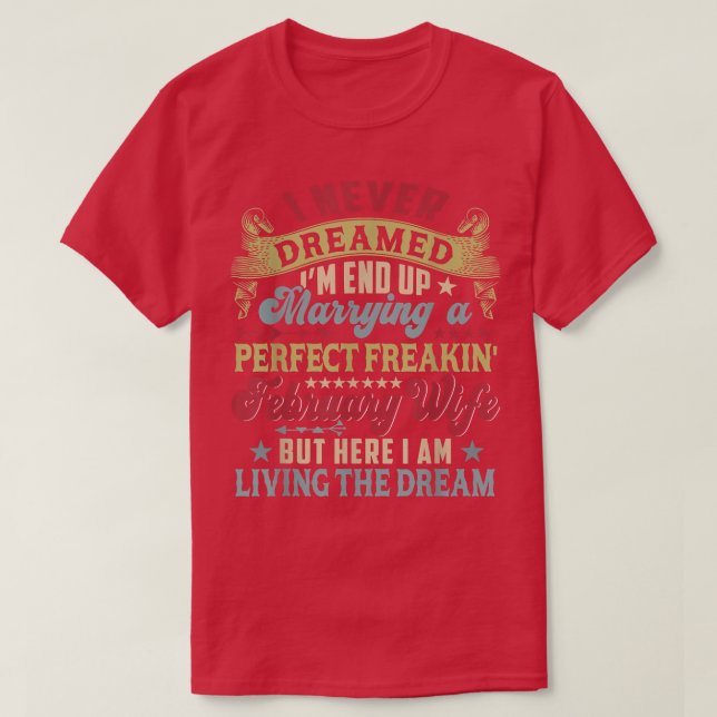 Camiseta Eu Nunca Sonhei Casando com a Perfeita Esposa de F (Frente do Design)