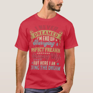 Camiseta Eu Nunca Sonhei Casando com a Perfeita Esposa de F