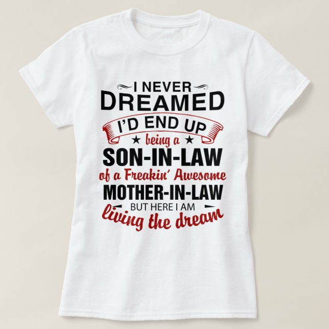Camiseta Eu nunca sonhei que acabaria sendo um filho da lei (Frente do Design)
