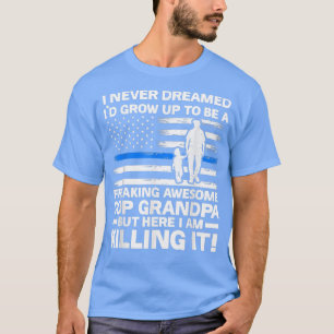 Camiseta Eu nunca sonhei que crescesse ser policial vovô po