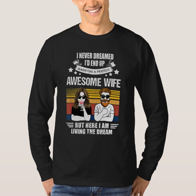 Camiseta Eu Nunca Sonhei Que Eu Acabaria Se Casando Com Um  (Frente)