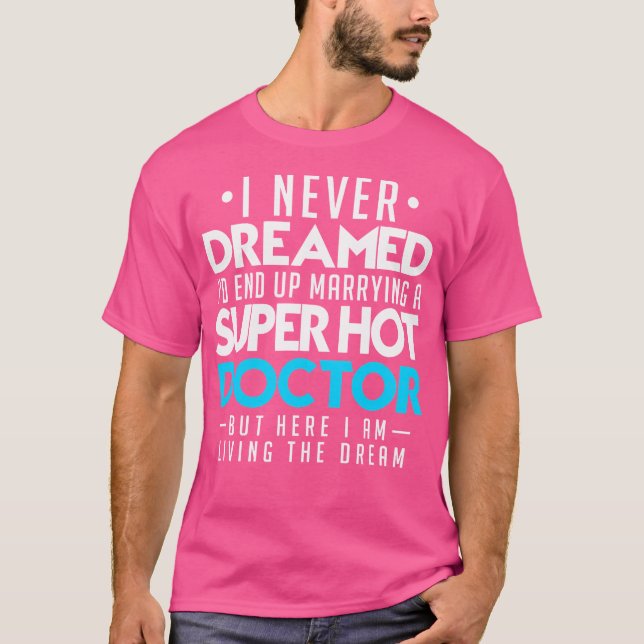 Camiseta Eu Nunca Sonhei Que Eu Acabaria Se Casando Com Um  (Frente)