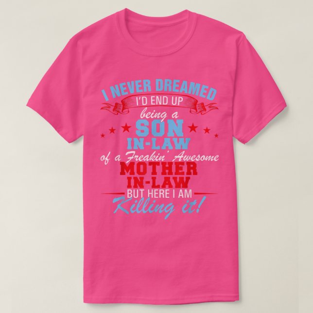 Camiseta Eu Nunca Sonhei Que Eu Acabaria Sendo Um Filho De  (Frente do Design)