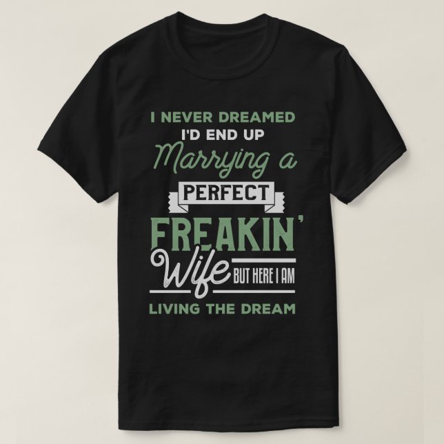 Camiseta Eu Nunca Sonhei Que Eu Acabasse Casando Com Uma Es (Frente do Design)