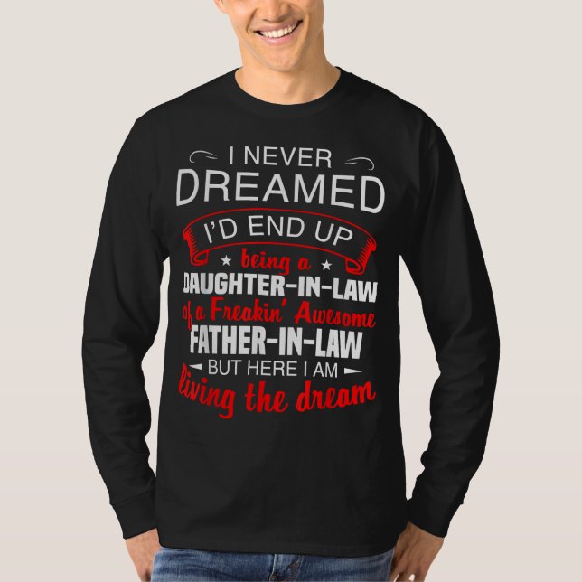 Camiseta Eu Nunca Sonhei Que Eu Acabasse Sendo Uma Filha De (Frente)