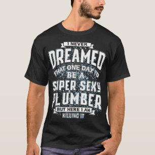 Camiseta Eu Nunca Sonhei Que Eu Seria Um Super Encana- dor