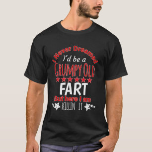 Camiseta Eu Nunca Sonhei Ser Um Velho Arruinado Mas Matar E