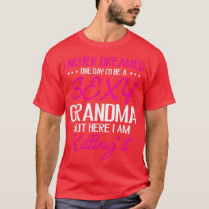 Camiseta Eu nunca sonhei um dia eu seria uma avó feliz