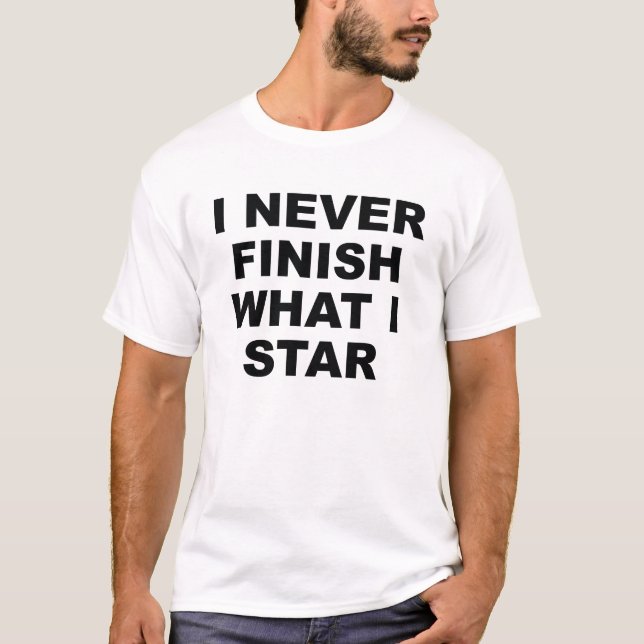 Camiseta Eu Nunca Termino O Que Eu Estrela (Frente)