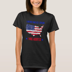 Camiseta Eu Nunca Tive Sorvete De Ter Sido Abortado 2