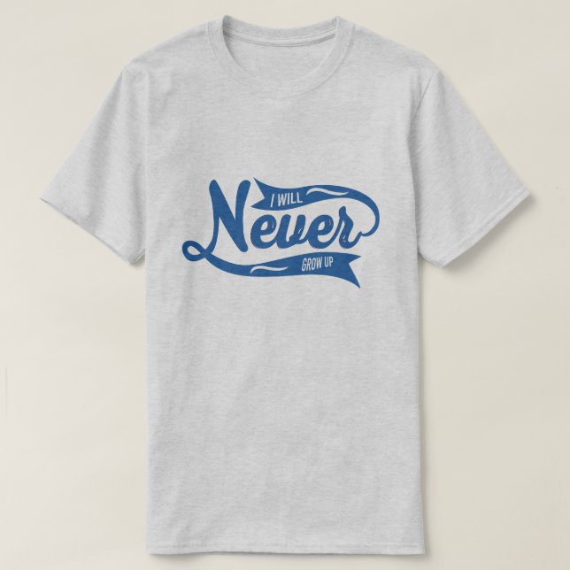 Camiseta Eu nunca vou crescer homens e mulheres adultos (Frente do Design)