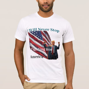 Camiseta eu nunca vou parar de lutar pela américa