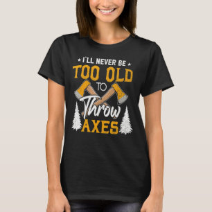 Camiseta Eu Nunca Vou Ser Velho Demais Para Jogar Eixos Ax 