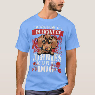 Camiseta Eu O Empurraria Na Frente Dos Zombies Para Salvar 