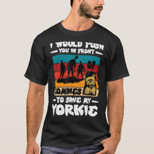 Camiseta Eu O Empurraria Na Frente Dos Zumbis Para Salvar M