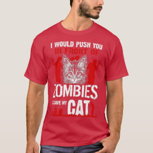 Camiseta Eu O Empurraria Na Frente Dos Zumbis Para Salvar M