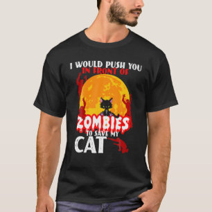 Camiseta Eu O Empurraria Na Frente Dos Zumbis Para Salvar M