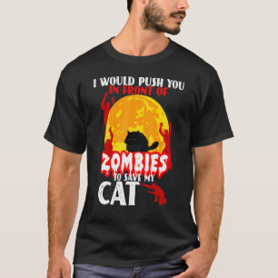 Camiseta Eu O Empurraria Na Frente Dos Zumbis Para Salvar M