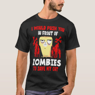 Camiseta Eu O Empurraria Na Frente Dos Zumbis Para Salvar M