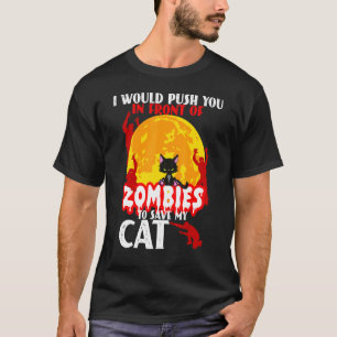 Camiseta Eu O Empurraria Na Frente Dos Zumbis Para Salvar M