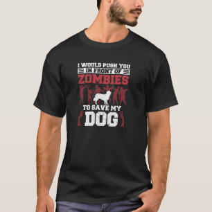 Camiseta Eu O Empurraria Na Frente Dos Zumbis Para Salvar O