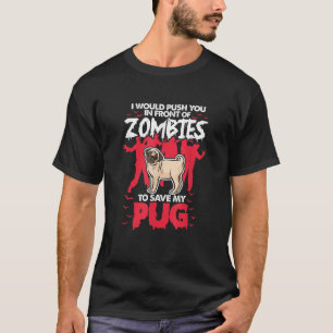 Camiseta Eu O Empurraria Na Frente Dos Zumbis Para Salvar P