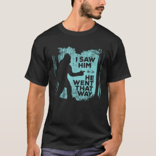 Camiseta Eu O Vi Ele Foi Assim Engraçado Pé Grande Na Flore