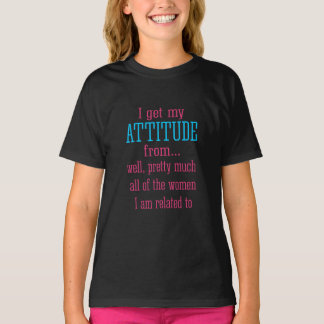 Camiseta Eu obtenho a minhas meninas da atitude senhoras