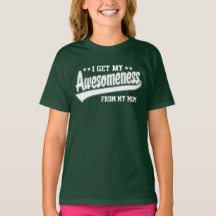 Camiseta Eu obtenho meu Awesomeness de minha mamã