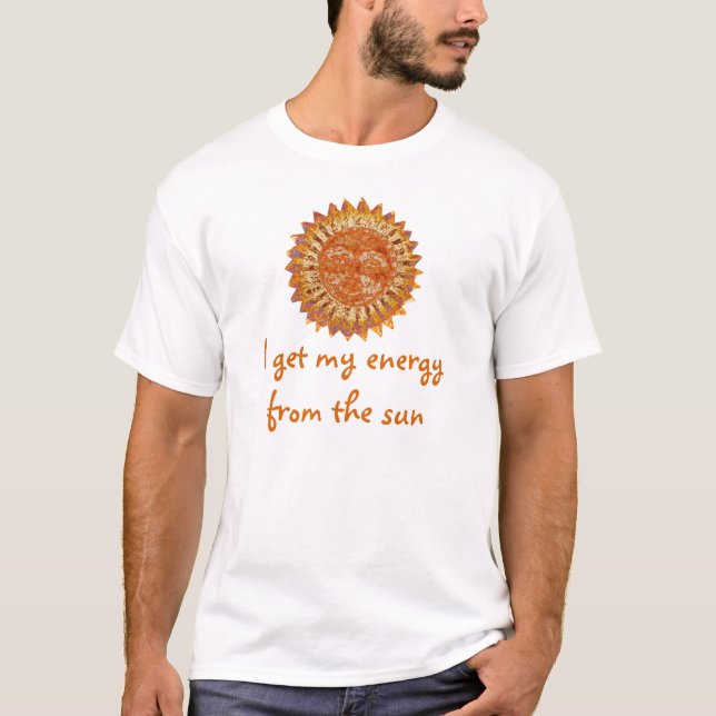 Camiseta Eu obtenho minha energia do t-shirt de Sun (Frente)