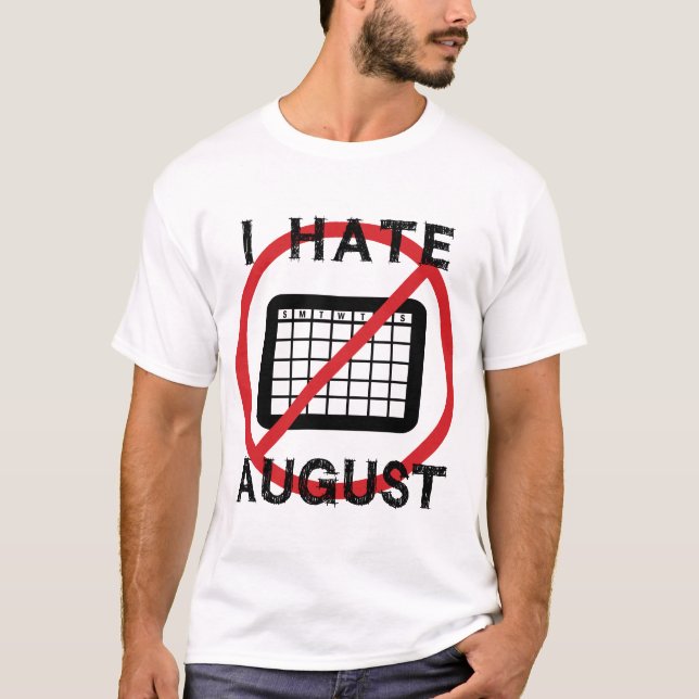 Camiseta Eu Odeio Agosto (Frente)