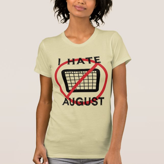Camiseta Eu Odeio Agosto (Frente)