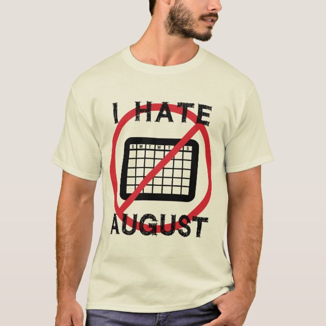 Camiseta Eu Odeio Agosto (Frente)