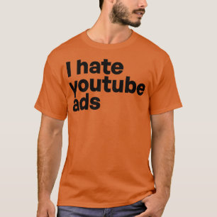 Camiseta Eu odeio anúncios no youtube