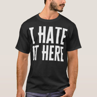 Camiseta Eu Odeio Aqui