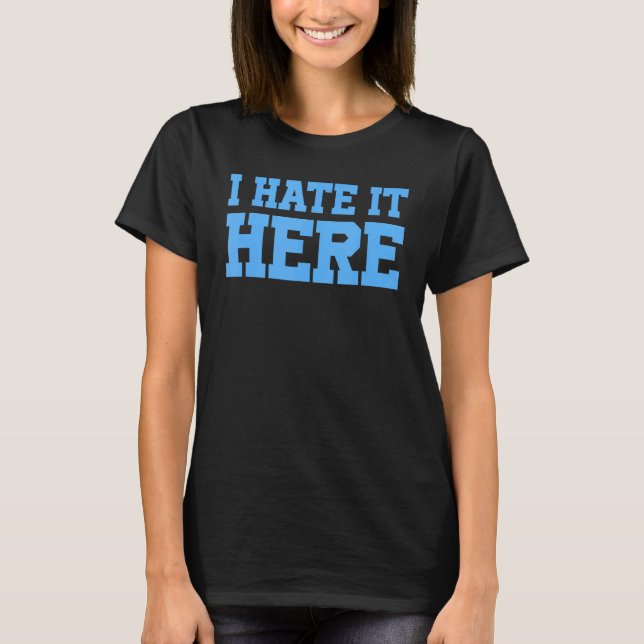 Camiseta Eu Odeio Aqui 3 (Frente)