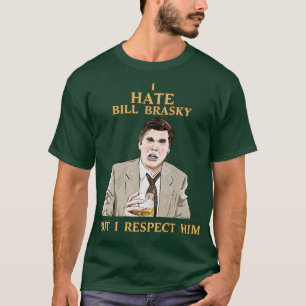 Camiseta Eu Odeio Bill Brasky Mas Eu O Respeito