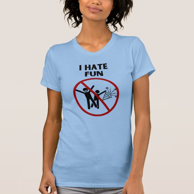 Camiseta Eu odeio diversão (Frente)