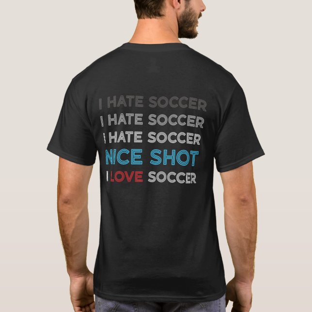 Camiseta Eu Odeio Futebol Eu Odeio Bela Foto Eu Amo Futebol (Verso)