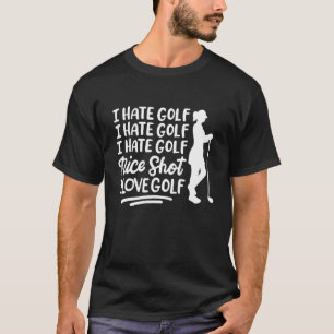 Camiseta Eu odeio Golfe Eu odeio Golfe Belo Golpe Eu amo Go