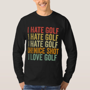 Camiseta Eu Odeio Golfe Eu Odeio Golfe Eu Odeio Golfe Belo
