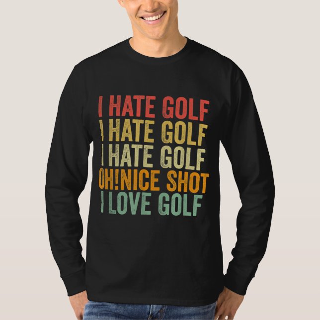 Camiseta Eu Odeio Golfe Eu Odeio Golfe Eu Odeio Golfe Belo  (Frente)