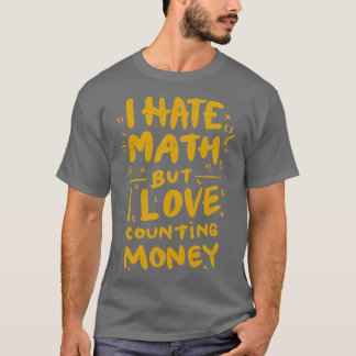 Camiseta Eu Odeio Matemática Mas Eu Adoro Contar Dinheiro M